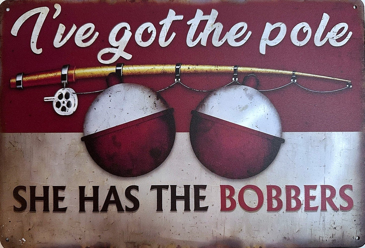 She Has the Bobbers — Fishing Tin Sign (8" × 11.75")